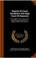 Reports of Cases Decided in the High Court of Chancery