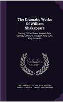The Dramatic Works of William Shakspeare