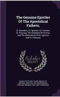 The Genuine Epistles Of The Apostolical Fathers,