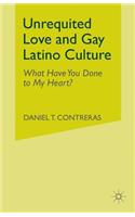 Unrequited Love and Gay Latino Culture