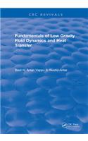 Fundamentals of Low Gravity Fluid Dynamics and Heat Transfer