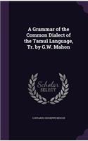 A Grammar of the Common Dialect of the Tamul Language, Tr. by G.W. Mahon