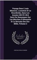Voyage Dans L'asie Mineure, L'arménie Et Le Kourdistân, Dans Les Années 1813 Et 1814 Suivi De Remarques Sur Les Marches D'alexandre Et La Retraite Des Dix-Mille, Volume 2