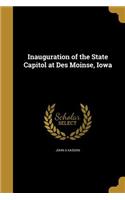 Inauguration of the State Capitol at Des Moinse, Iowa