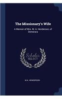 The Missionary's Wife: A Memoir of Mrs. M. A. Henderson, of Demerara