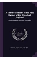 Third Statement of the Real Danger of the Church of England