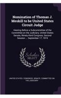 Nomination of Thomas J. Meskill to be United States Circuit Judge: Hearing Before a Subcommittee of the Committee on the Judiciary, United States Senate, Ninety-third Congress, Second Session ... September 17, 1974