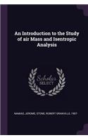 An Introduction to the Study of air Mass and Isentropic Analysis