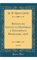 Revista do Instituto Histórico e Geográfico Brasileiro, 1916, Vol. 80 (Classic Reprint)