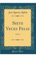 Siete Veces Feliz