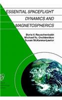 Essential Spaceflight Dynamics and Magnetospherics