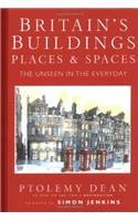 Britain's Buildings, Place and Spaces: The unseen in the everyday