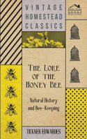 The Lore of the Honey Bee - Natural History and Bee-Keeping: (English)