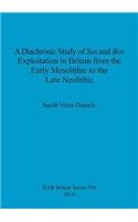A Diachronic Study of Sus and Bos Exploitation in Britain from the Early Mesolithic to the Late Neolithic: (BAR British)