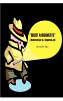 ''Secret Assignments'': A Humorous Look at a Dangerous Job!