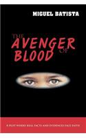 Avenger of Blood: A Plot Where Real Facts and Evidences Face Faith