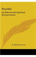 Parsifal: An Ethical And Spiritual Interpretation(English)
