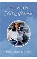 Between Two Storms: (English)