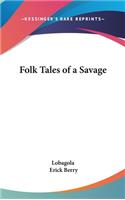 Folk Tales of a Savage