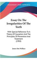 Essay On The Irregularities Of The Teeth