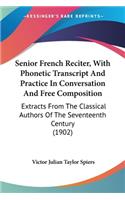 Senior French Reciter, With Phonetic Transcript And Practice In Conversation And Free Composition