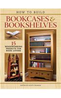 How to Build Bookcases & Bookshelves: 15 Woodworking Projects for Book Lovers