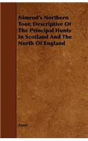 Nimrod's Northern Tour, Descriptive of the Principal Hunts in Scotland and the North of England