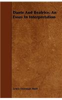 Dante And Beatrice; An Essay In Interpretation