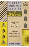 Pollen and Bees - A Collection of Articles on How Bees and Plants Interact