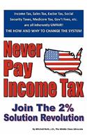 Never Pay Income Tax