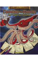 Drawing the Kraken and Other Sea Monsters