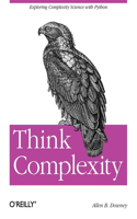 Think Complexity: Complexity Science and Computational Modeling