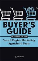 Buyer's Guide on Choosing the Right Search Engine Marketing Agencies & Tools