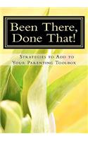 Been There, Done That, Strategies to Add to Your Parenting Toolbox: (English)
