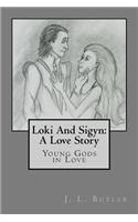 Loki and Sigyn: A Love Story: Young Gods in Love