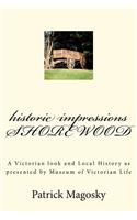 historic impressions SHOREWOOD: A Victorian look and Local History as presented by Museum of Victorian Life