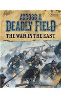 Across A Deadly Field: The War in the East