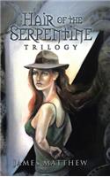Hair of the Serpentine Trilogy: (English)