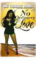 no ordinary love