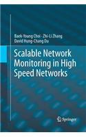 Scalable Network Monitoring in High Speed Networks