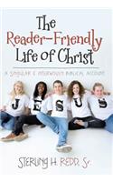 The Reader-Friendly Life of Christ