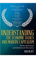 Understanding the Economic Basics and Modern Capitalism: Market Mechanisms and Administered Alternatives