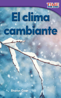 El clima cambiante: (TIME FOR KIDS®: Informational Text)