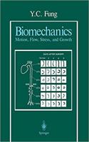Biomechanics: Motion, Flow, Stress, and Growth [Special Indian Edition - Reprint Year: 2020] [Paperback] Y.C. Fung