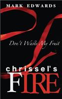 Chrissel's Fire - Don't Waste My Fruit