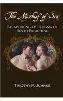The Mischief of Sin: Recapturing the Stigma of Sin in Preaching(English)