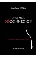 La Grande Deconnexion