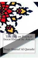 The Life of Hazrat Imam Hasan Al Askari