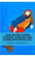 Anecdotes, Weird Science, Writing and Ramblings from Life.: (English)