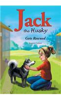Jack The Husky Gets Rescued: (Jack the Husky)